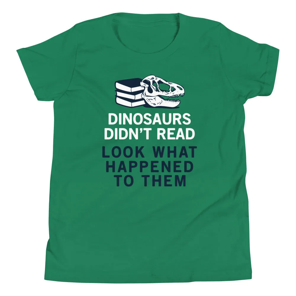 Dinosaurs Didn't Read Kid's Youth Tee