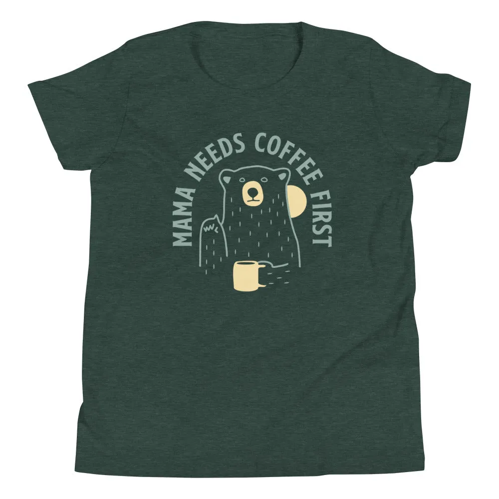 Mama Needs Coffee First Kid's Youth Tee