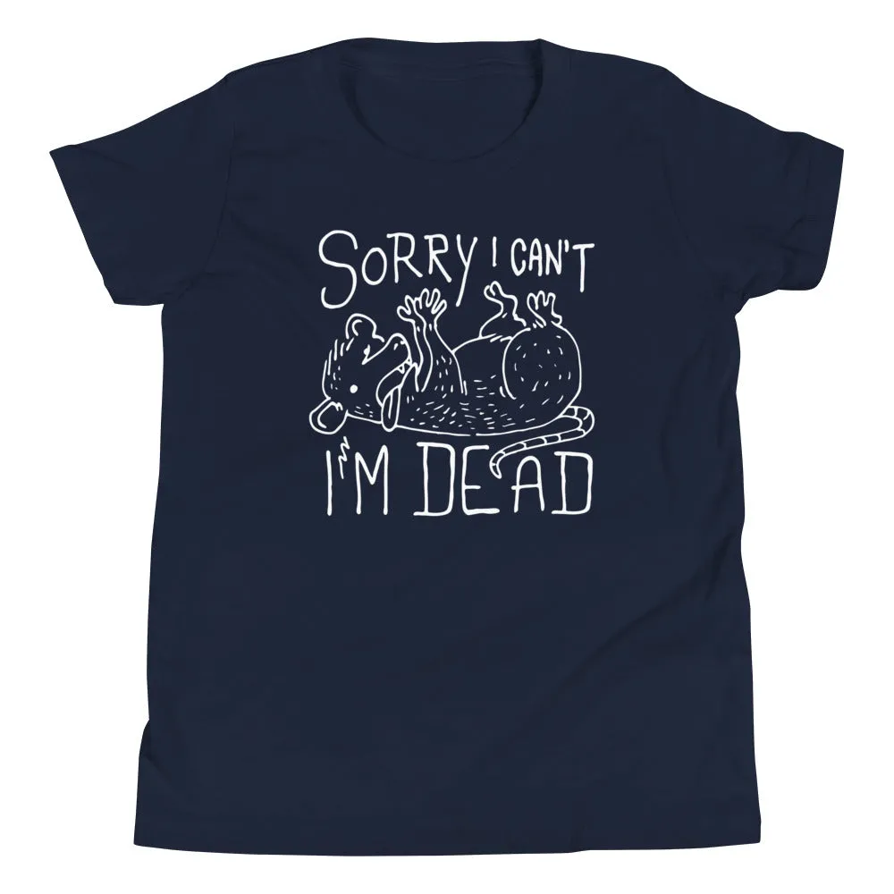 Sorry I Can't I'm Dead Kid's Youth Tee